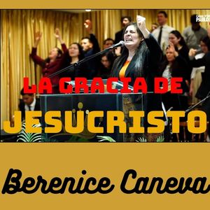 La Gracia de Jesucristo-Hna Berenice Caneva de Narváez