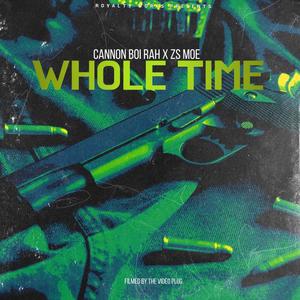 Whole Time (Explicit)