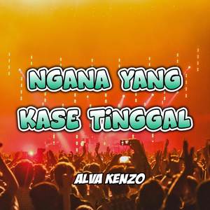 Ngana Yang Kase Tinggal (Remix)