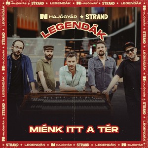 Miénk itt a tér (Hajógyár x STRAND Legendák)