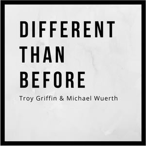 Different Than Before(feat. Michael Wuerth)