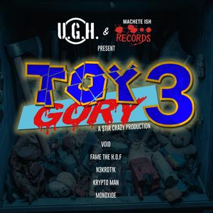 Toy Gory 3 (feat. VOID, Fame The H.O.F, N3kr0t!k & Monoxide) (Explicit)