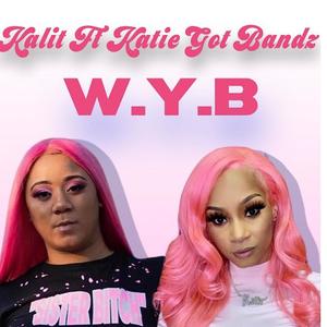 WYB (feat. Katie Got Bandz) (Explicit)