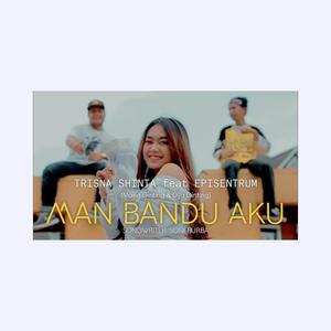 Man Bandu Aku (feat. Trisna Shinta) [Explicit]