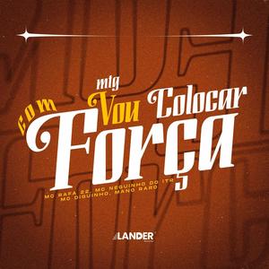 Mtg Vou Colocar Com Força (feat. Mc Rafa 22, Mc Neguinho do Itr & Mc Diguinho) (Explicit)