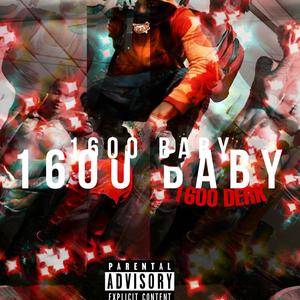 1600 BABY (Explicit)