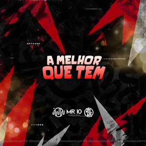 A Melhor Que Tem (Explicit)