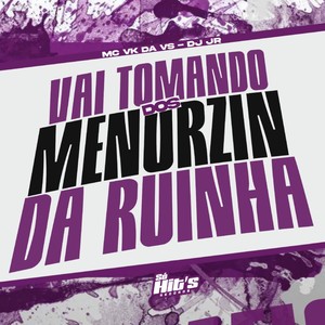 Vai Tomando Dos Menorzin da Ruinha (Explicit)