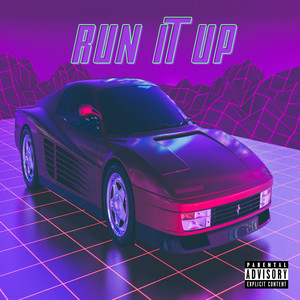 Run It Up (Explicit)