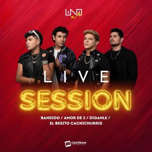 Bandido / Amor de Tres / Diganle / El besito Cachichurris (Live Session)