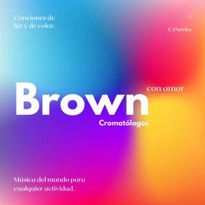 Brown Cromatólogos (Explicit)