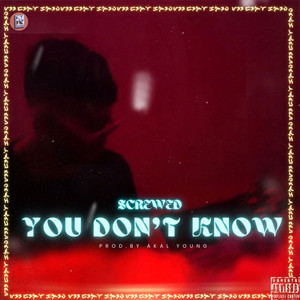 You Don't Know (Explicit)