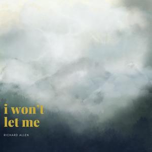 I Won't Let Me