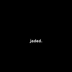 Jaded (Explicit)