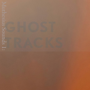 Muthesius Sounds 1: Ghost Tracks