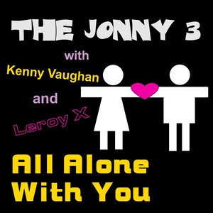 All Alone With You(feat. Leroy X & Kenny Vaughan)