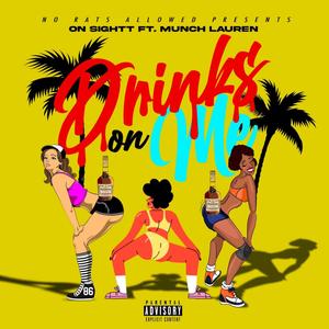 Drinks on Me (feat. Munch Lauren) [Explicit]