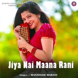 Jiya Nai Maana Rani