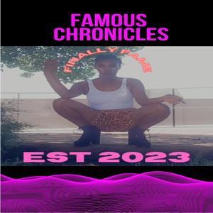 Famous Chronicles: Finally Fame (Explicit)