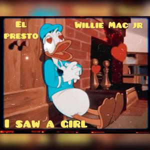 I saw a girl (feat. Willie Mac Jr.)