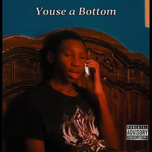 Youse a Bottom (Explicit)