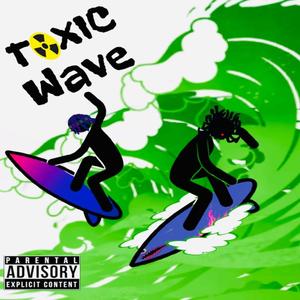 Toxic Wave (feat. Cold vib3z) [Complete version] [Explicit]