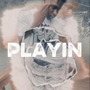 Playin (Explicit)