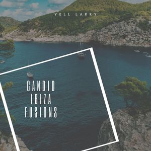 Candid Ibiza Fusions (Original Mix)
