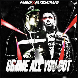 Gimme All You Got (feat. P4eBoi) [Explicit]