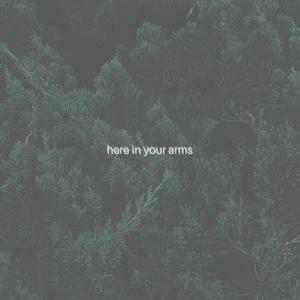 Here In Your Arms