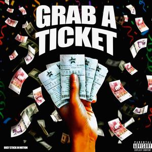 Grab A Ticket (Explicit)