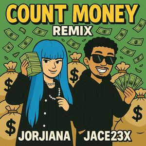 Count Money (feat. Jorjiana) [Remix] [Explicit]