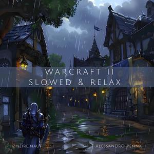 Warcraft II - Slowed & Relax