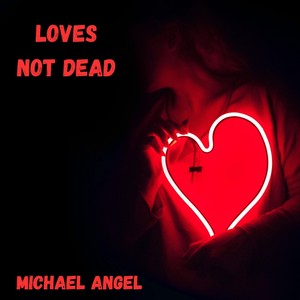 Loves Not Dead