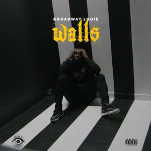 Walls(feat. Broadway Louie) (Explicit)