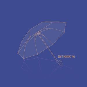 Don't deserve you (feat. Olive Amun) (Explicit)