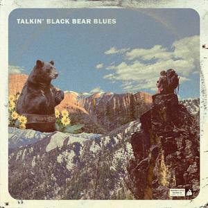 Talkin' Black Bear Blues