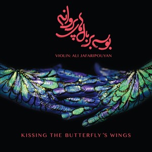 Kissing the Butterfly's Wings (feat. Mehran Akrami)