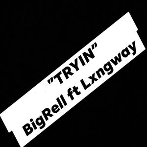 Tryin (Explicit)