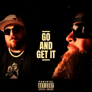 Go and Get It (Explicit)