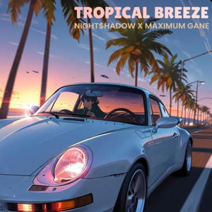 TROPICAL BREEZE (feat. Maximum Gane) [Explicit]