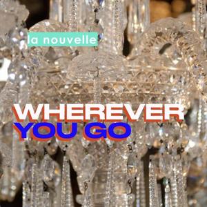 Wherever You Go