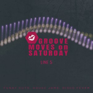 Groove Moves on Saturday - Line 5