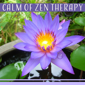 Calm of Zen Therapy: Restoring Mental Health, Healing Light, Freedom of Soul, Inner Paradise, Secret of Stillness