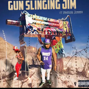 Gun Slinging Jim (feat. Inhouse jimmy) (Explicit)