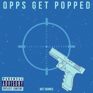 Opps Get Popped (feat. MST Reece) [Explicit]