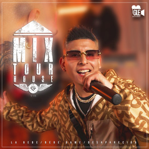 Mix Tour House: La Bebe / Bebe Dame / Desaparecida