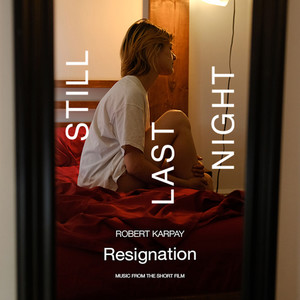 Resignation (from “Still Last Night")