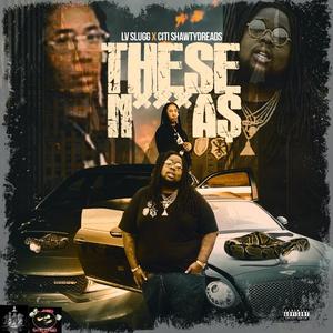 These (feat. Citi ShawtyDreads) (Explicit)