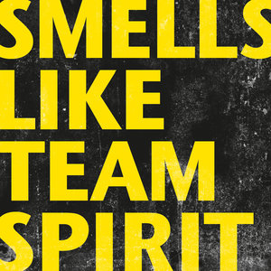 Smells Like Team Spirit